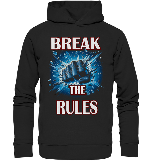 Break the Rules - Organic Fashion Hoodie