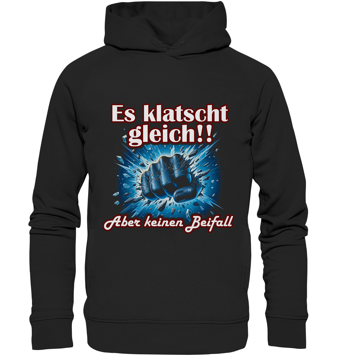 Es klatscht gleich!! - Organic Fashion Hoodie