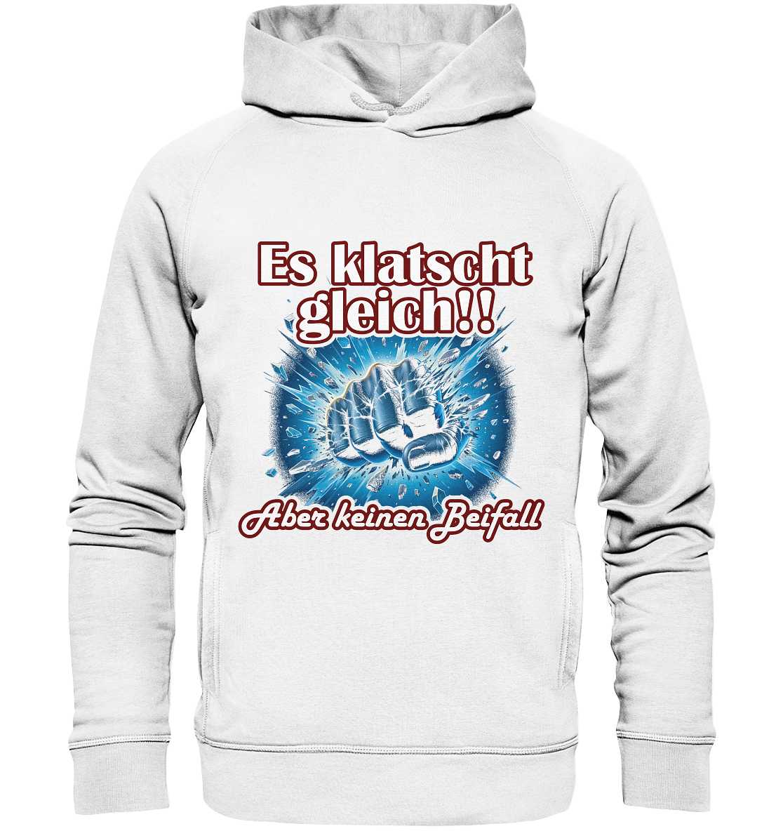 Es klatscht gleich!! - Organic Fashion Hoodie