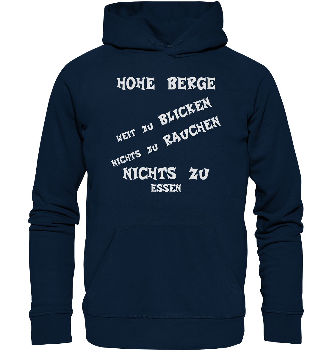 HOHE BERGE WEIT ZU BLICKEN - STREETWEAR -  FRECHE SPRÜCHE - Organic Hoodie