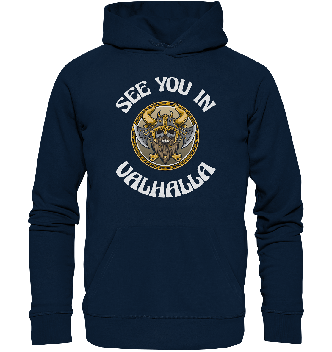 SEE YOU IN VALHALLA  - STREETWEAR - STATEMENT   - Organic Hoodie