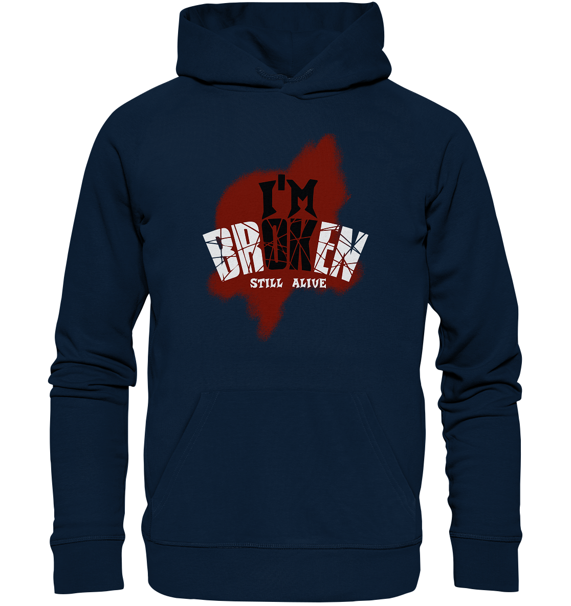 I'M OK - I'M BROKEN - STILL ALIVE No 2 - Organic Hoodie