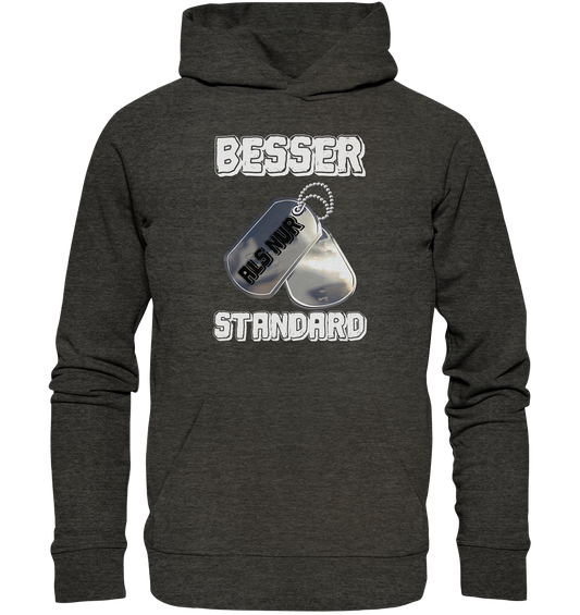 Modern & Mutig- Besser als nur Standard- Organic Hoodie