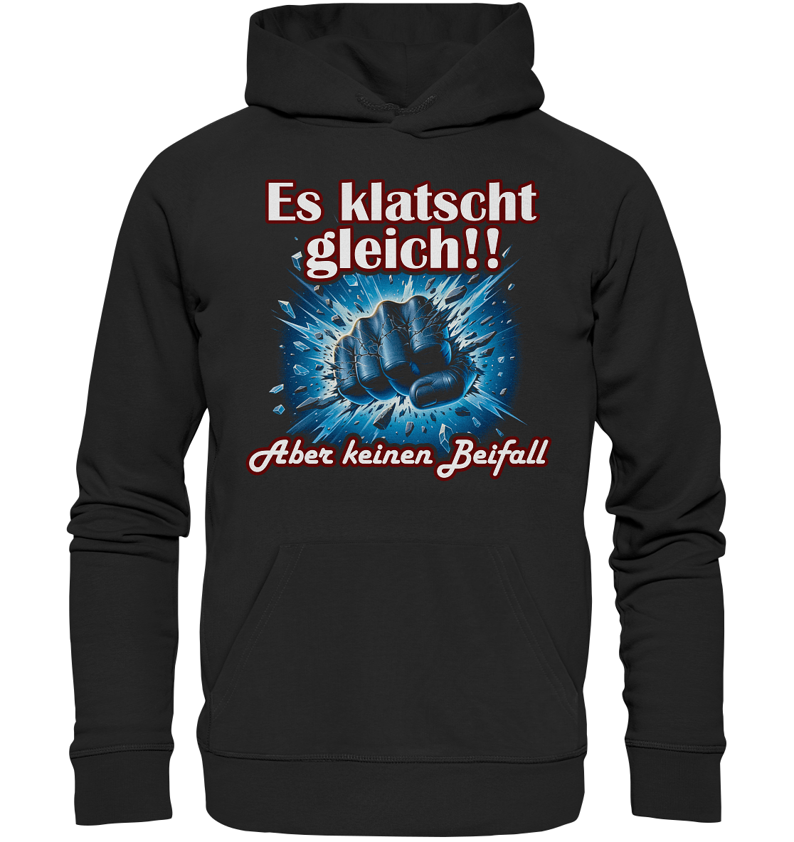 Es klatscht gleich!! - Organic Hoodie