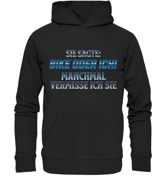 Biker - Bike oder Ich - Organic Hoodie