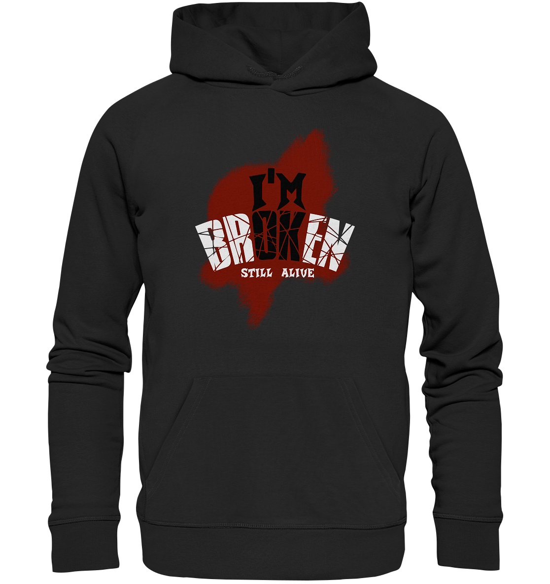 I'M OK - I'M BROKEN - STILL ALIVE No 2 - Organic Hoodie