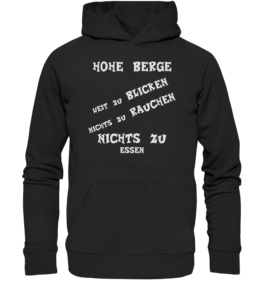 HOHE BERGE WEIT ZU BLICKEN - STREETWEAR -  FRECHE SPRÜCHE - Organic Hoodie