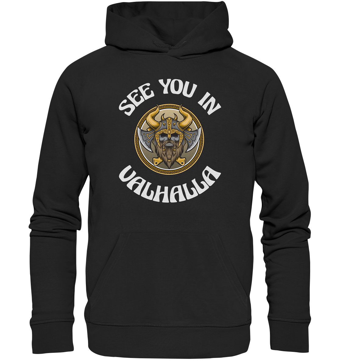 SEE YOU IN VALHALLA  - STREETWEAR - STATEMENT   - Organic Hoodie