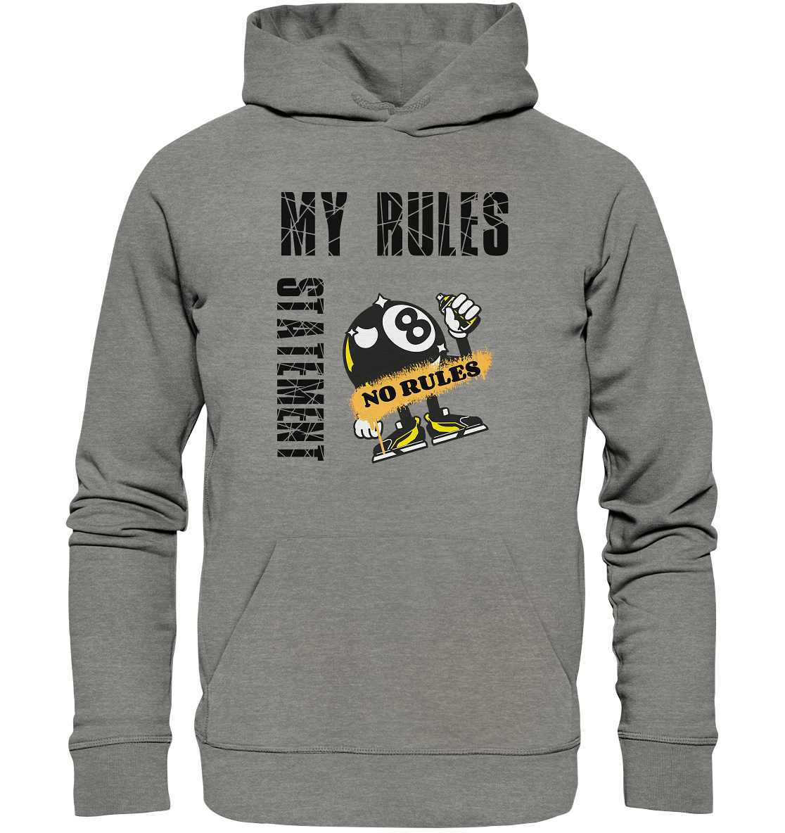 MY RULES - NO RULES - STATEMENT STREETWEAR - Organic Hoodie