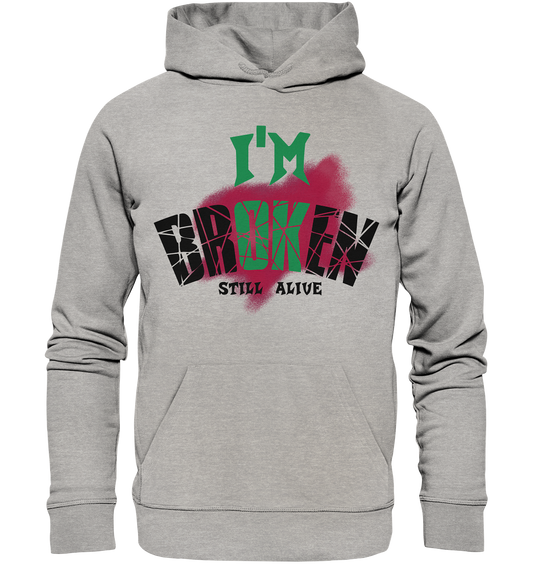 I'M OK - I'M BROKEN - STREETWEAR COOLE SPRÜCHE - Organic Hoodie