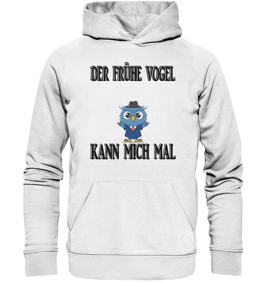 DER FRÜHE VOGEL KANN MICH MAL NO 2 - Organic Hoodie