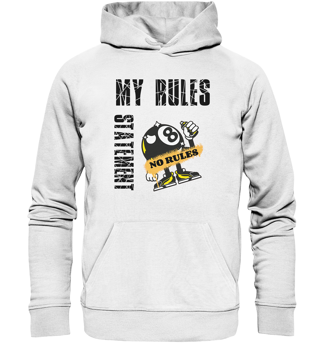 MY RULES - NO RULES - STATEMENT STREETWEAR - Organic Hoodie