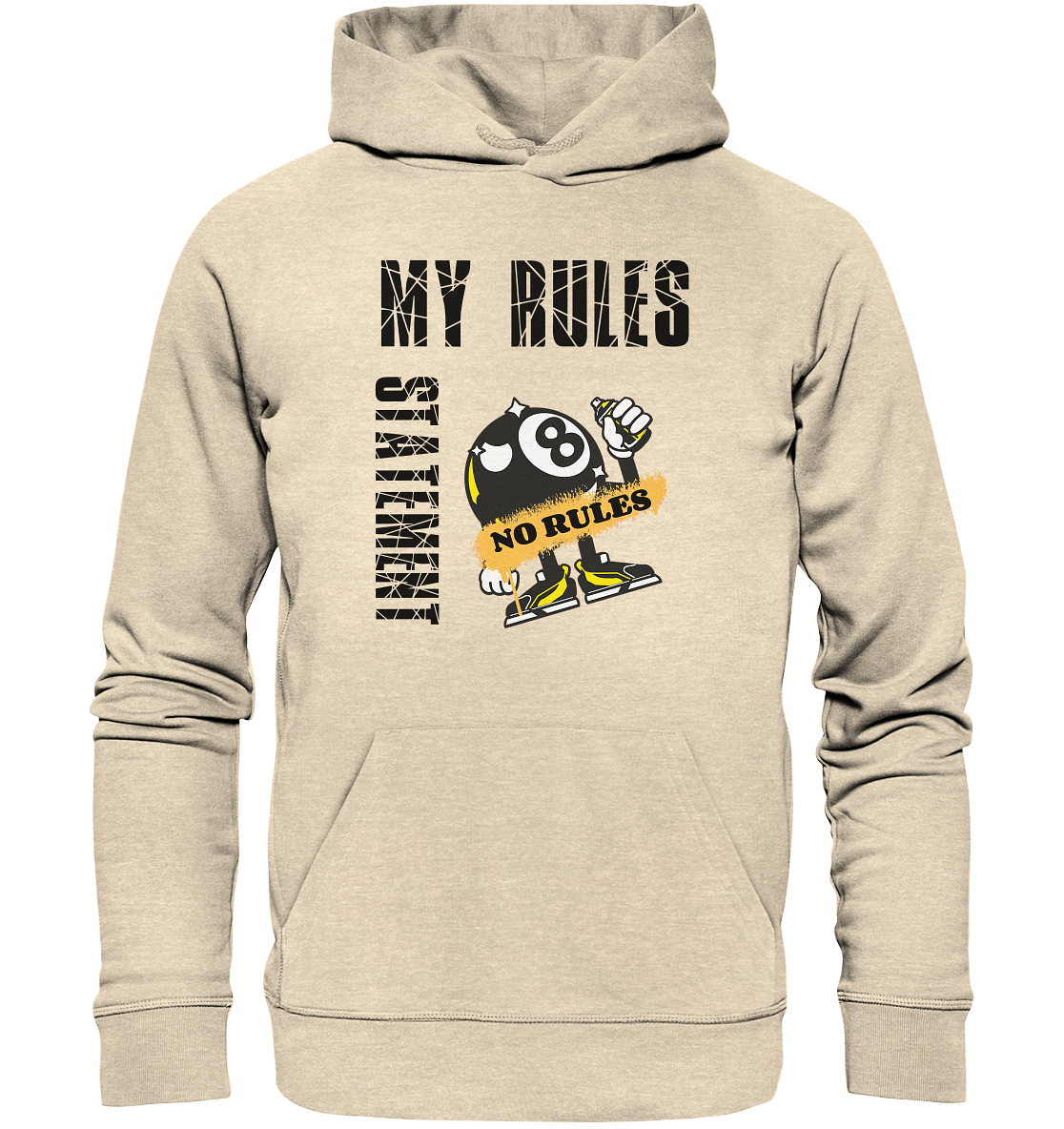 MY RULES - NO RULES - STATEMENT STREETWEAR - Organic Hoodie