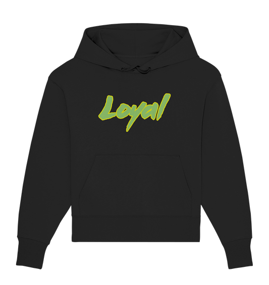 Loyal - Organic Oversize Hoodie