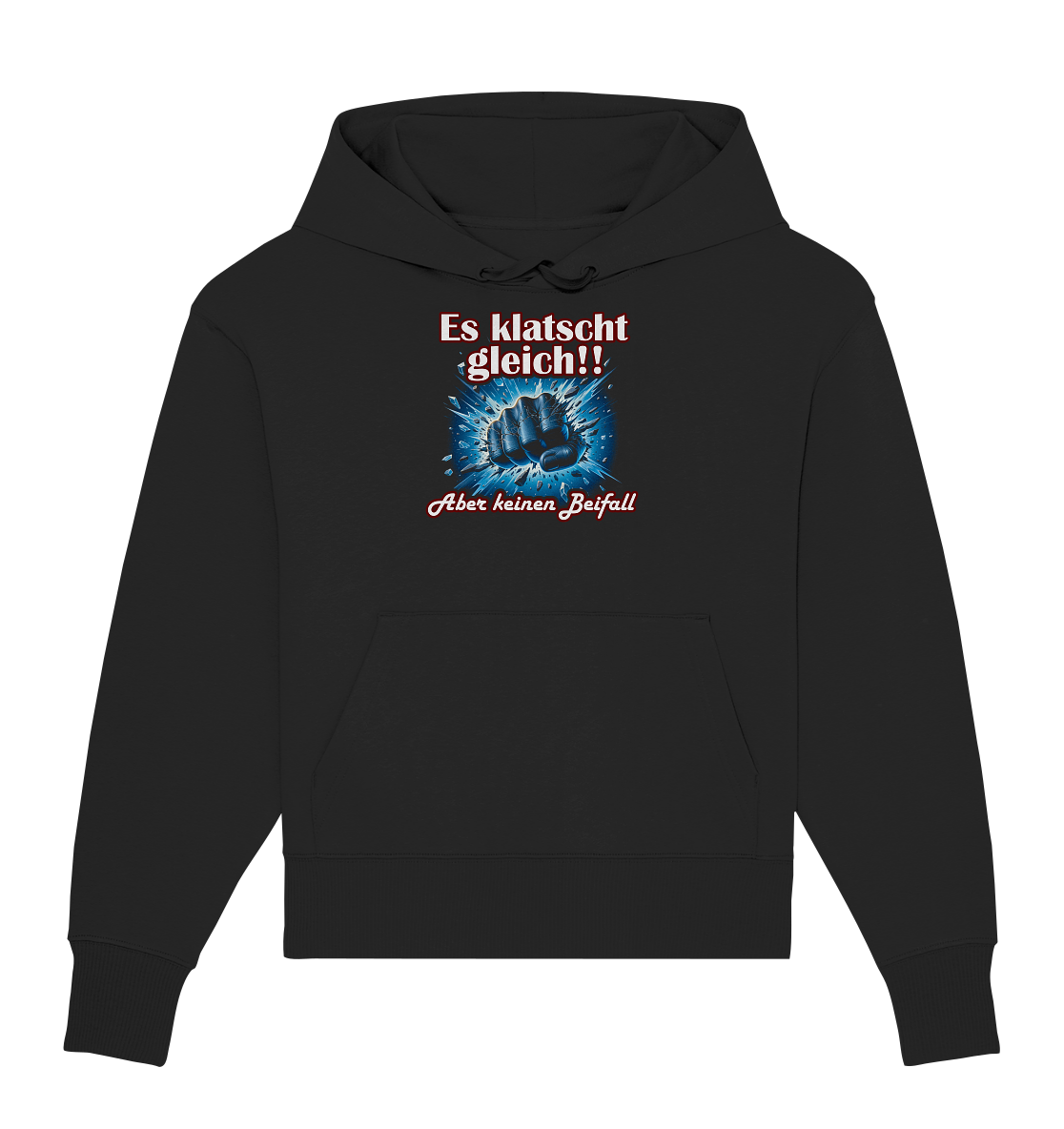 Es klatscht gleich!! - Organic Oversize Hoodie