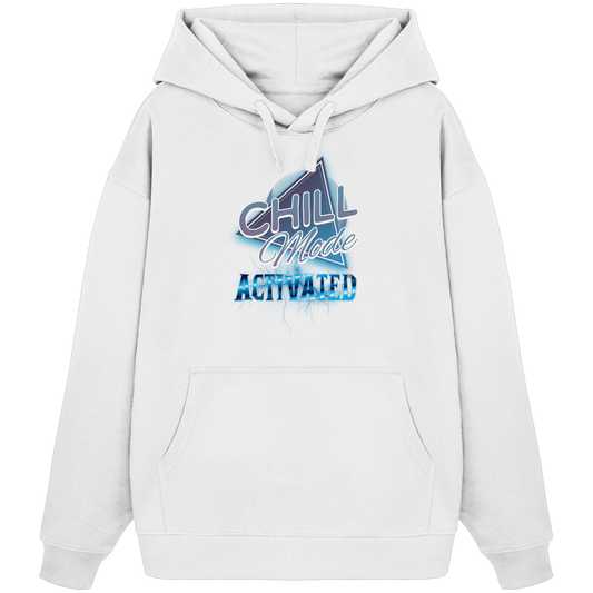 Chill Mode Activated - Organic Oversize Hoodie