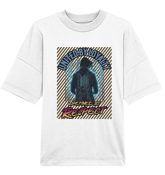 Loyal und Respekt - Organic Oversize Shirt