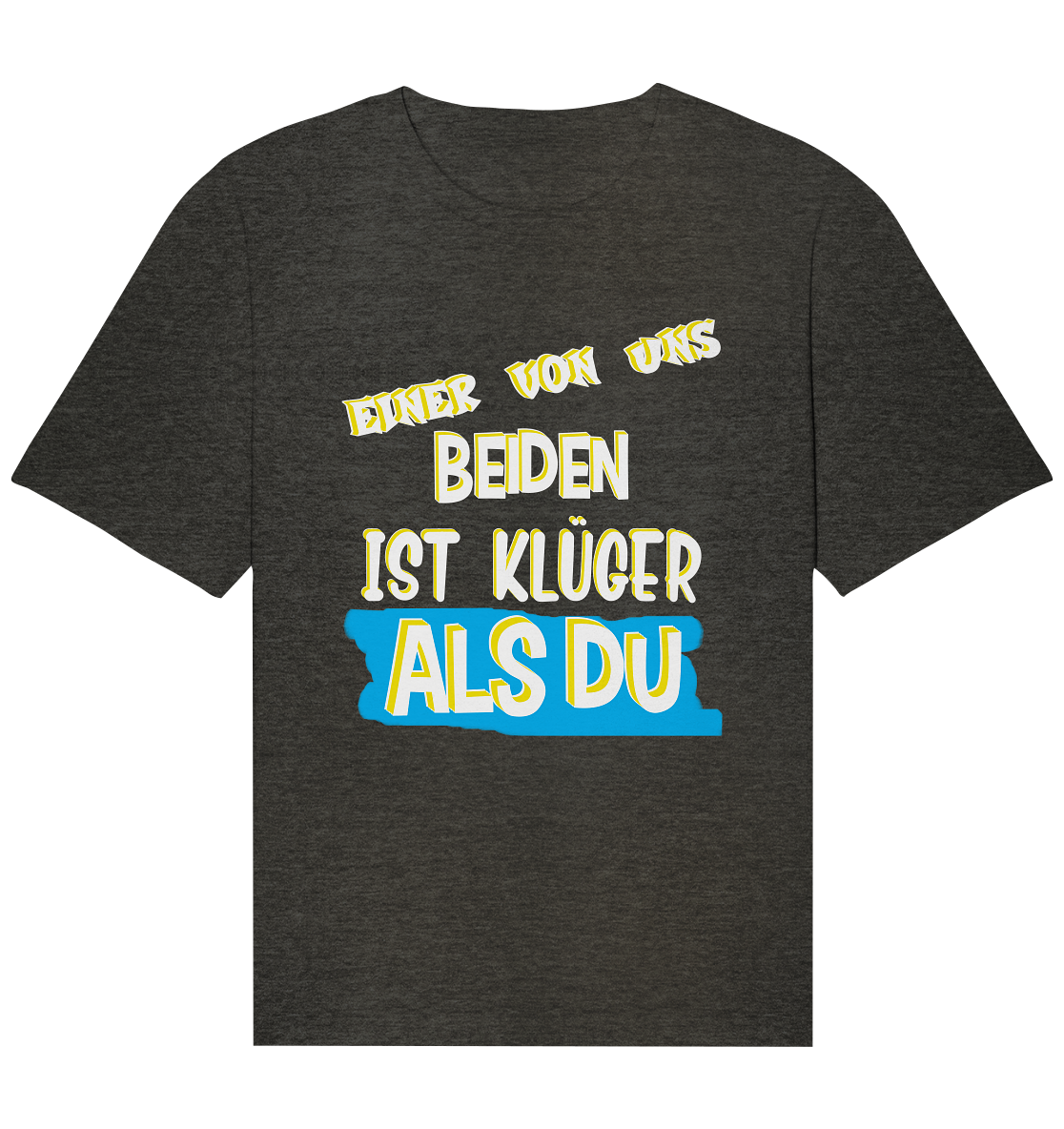 Relaxed T-Shirt- Der Klügere- Freche Sprüche Streetwear Organic T-Shirt