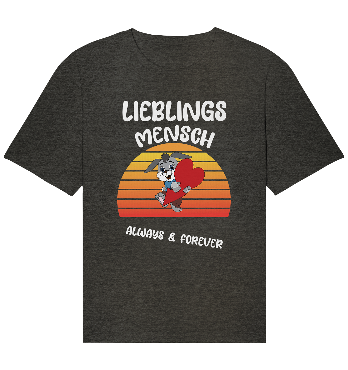 LIEBLINGSMENSCH – ALWAYS & FOREVER - STREETWEAR _ STATEMENTS - Organic Relaxed Shirt