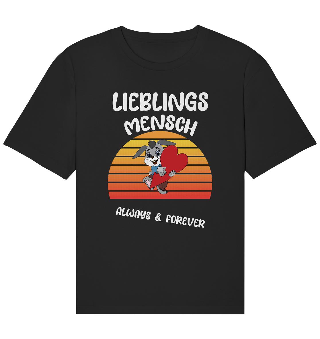 LIEBLINGSMENSCH – ALWAYS & FOREVER - STREETWEAR _ STATEMENTS - Organic Relaxed Shirt