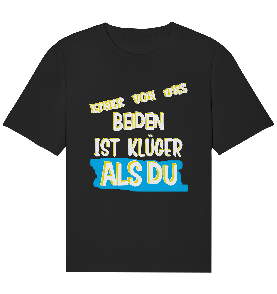 Relaxed T-Shirt- Der Klügere- Freche Sprüche Streetwear Organic T-Shirt