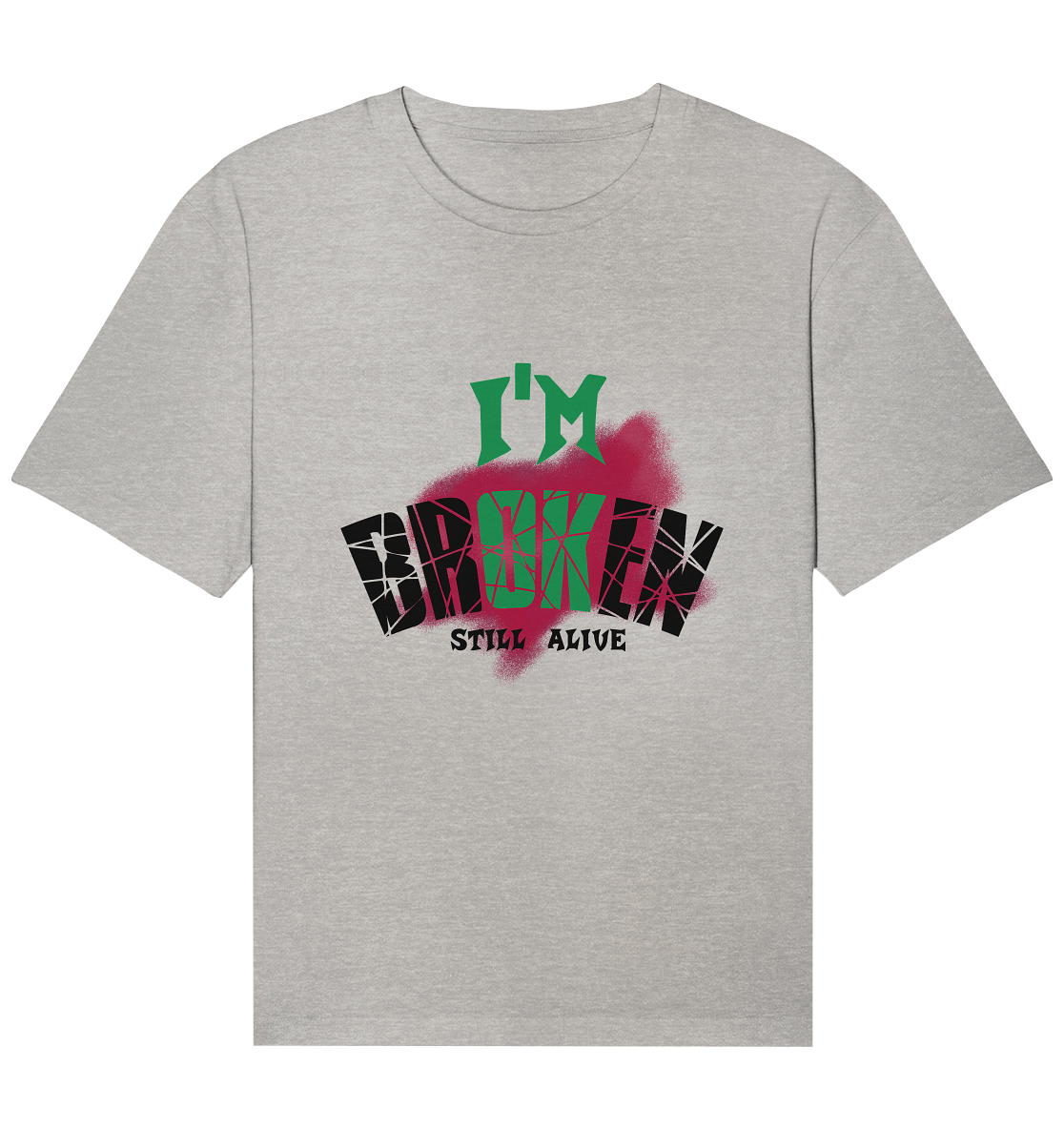 I'M OK - I'M BROKEN - STREETWEAR COOLE SPRÜCHE - Organic Relaxed Shirt