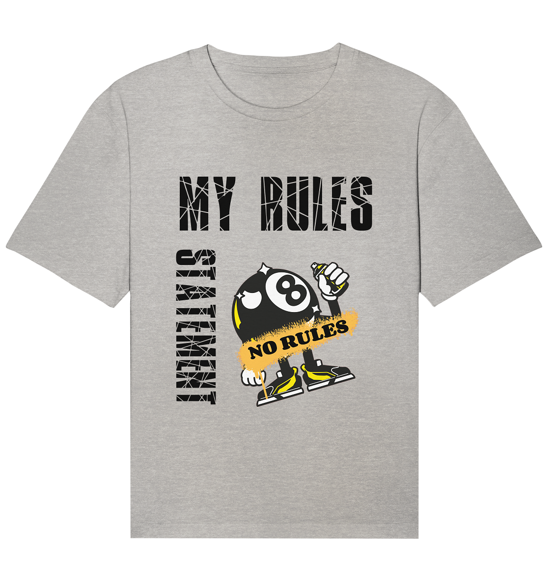 MY RULES - NO RULES - STATEMENT STREETWEAR - Organic Relaxed Shirt