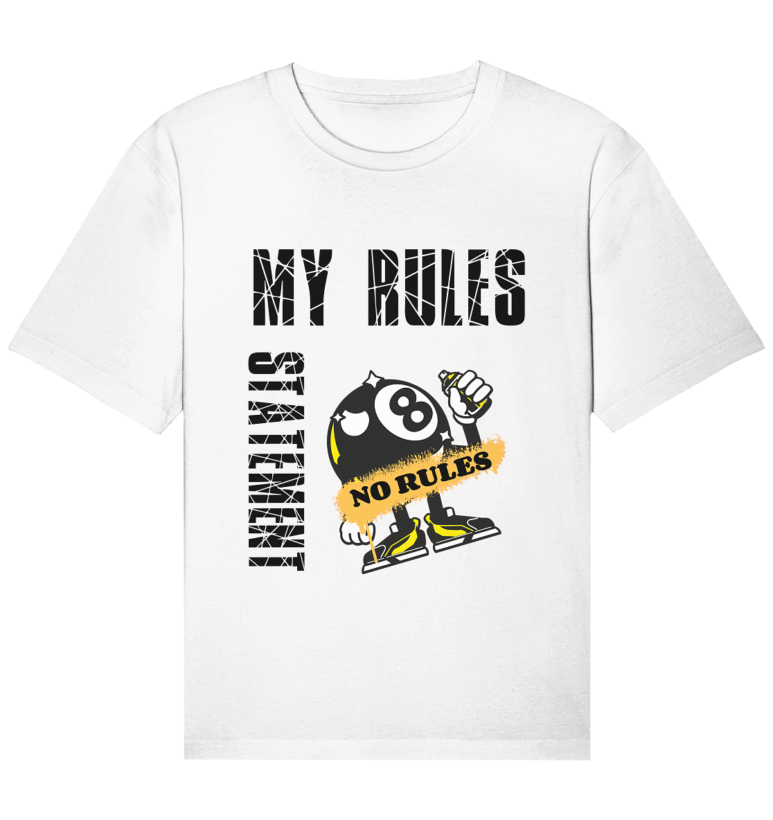 MY RULES - NO RULES - STATEMENT STREETWEAR - Organic Relaxed Shirt