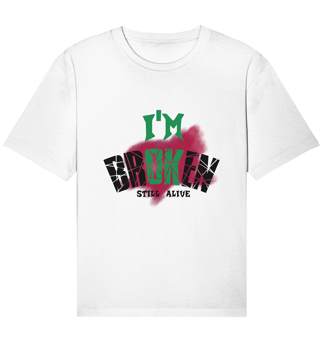 I'M OK - I'M BROKEN - STREETWEAR COOLE SPRÜCHE - Organic Relaxed Shirt