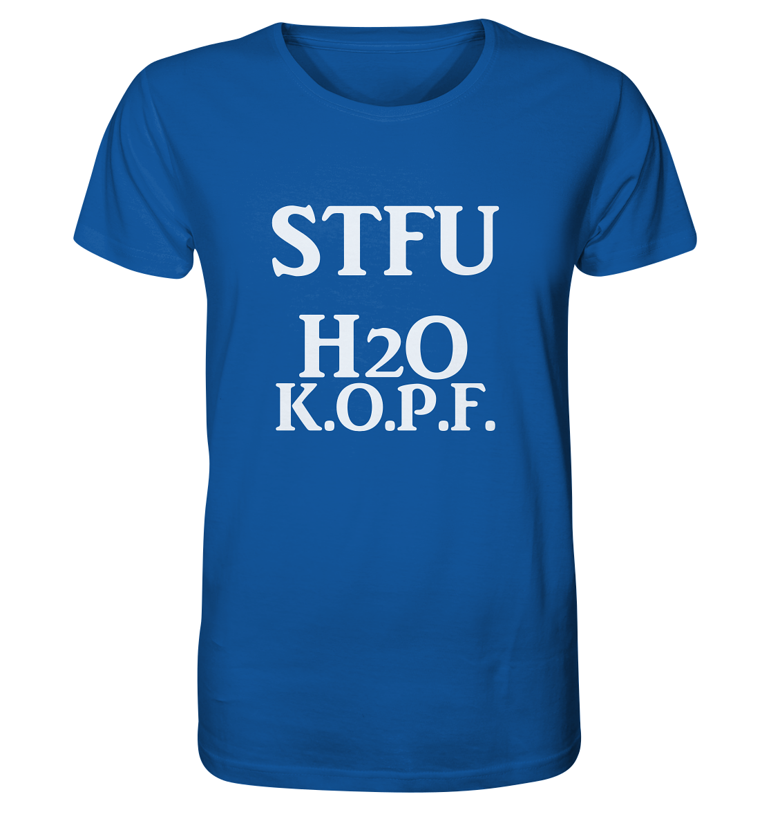 STFU H2O K.O.P.F. NO 2 - Organic Shirt