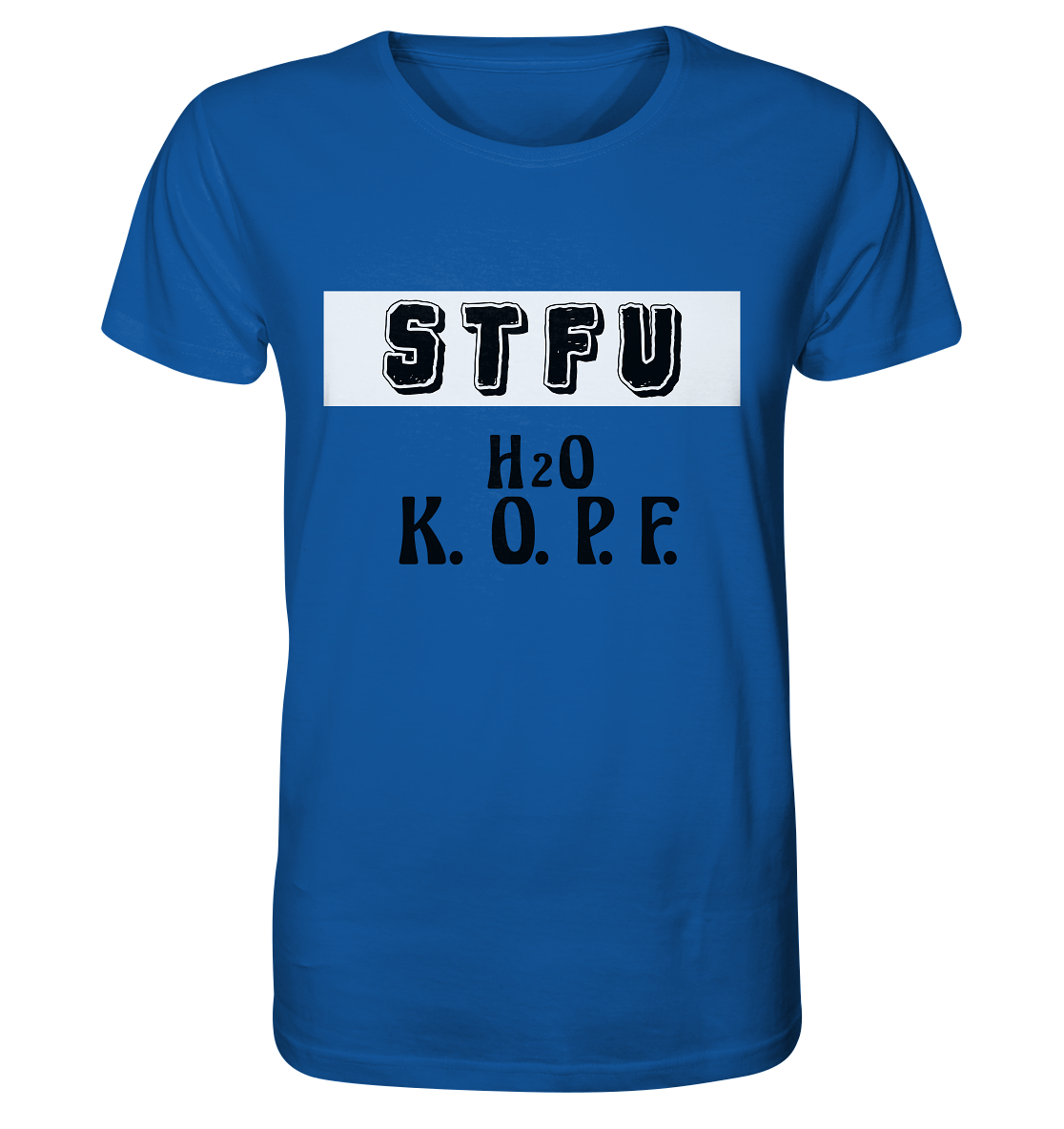 FRECHES "STFU" WASSERKOPF - Organic Shirt