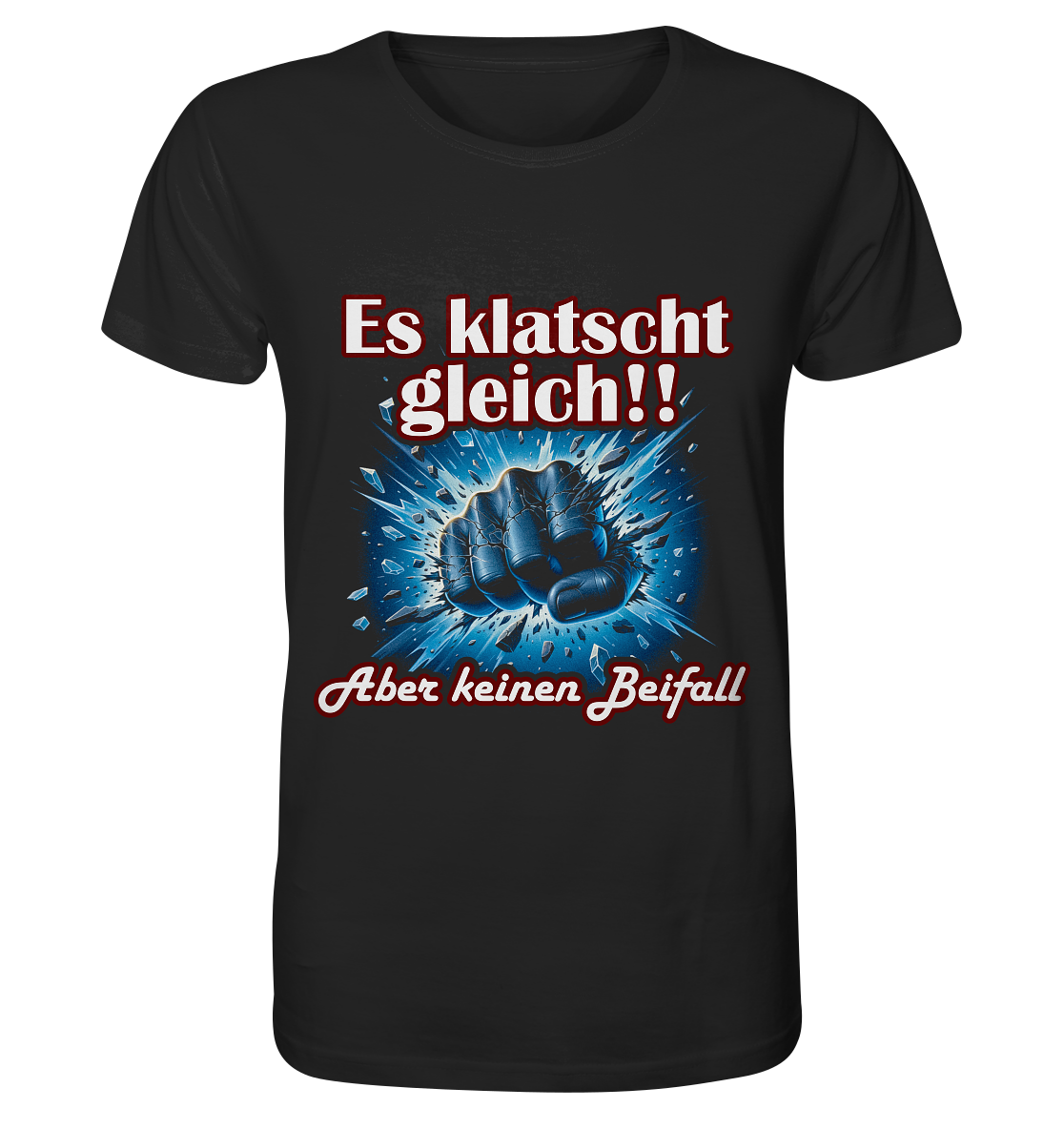 Es klatscht gleich!! - Organic Shirt