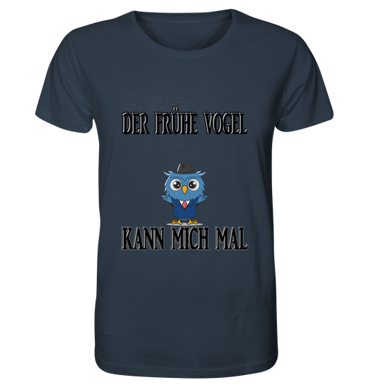 DER FRÜHE VOGEL KANN MICH MAL NO 2 - Organic Shirt