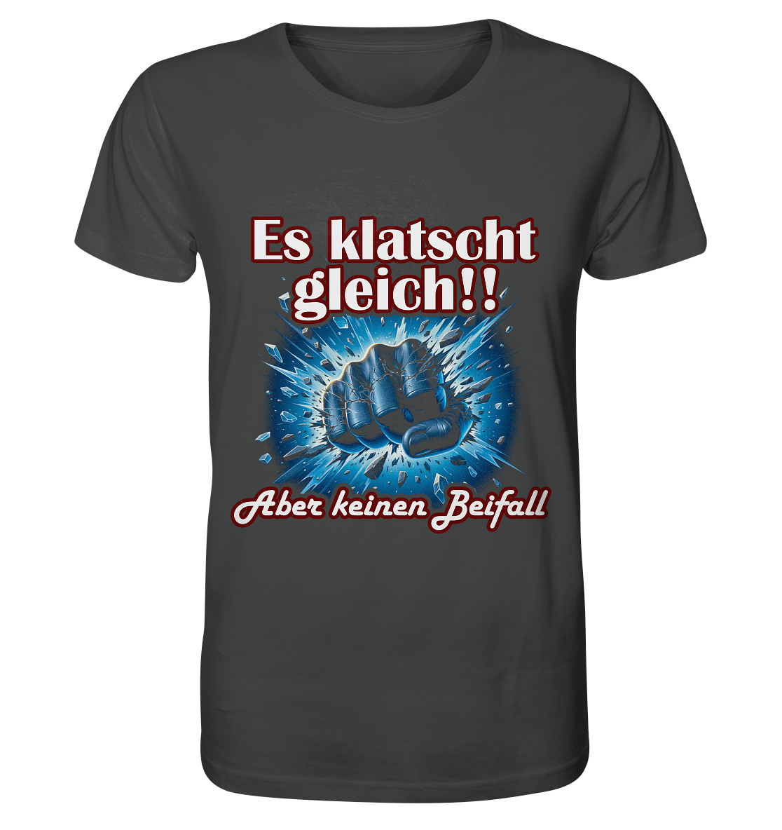 Es klatscht gleich!! - Organic Shirt