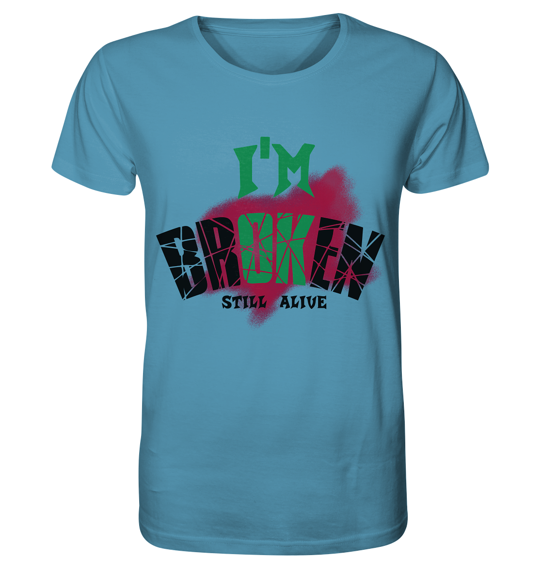 I'M OK - I'M BROKEN - STREETWEAR COOLE SPRÜCHE - Organic Shirt