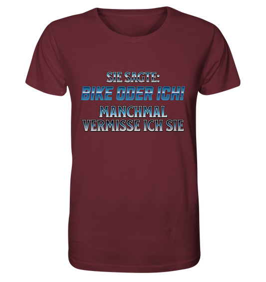 Biker - Bike oder Ich - Organic Shirt