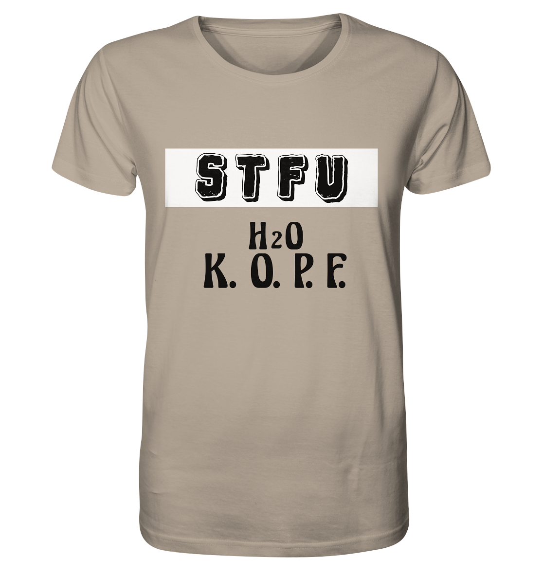 FRECHES "STFU" WASSERKOPF - Organic Shirt