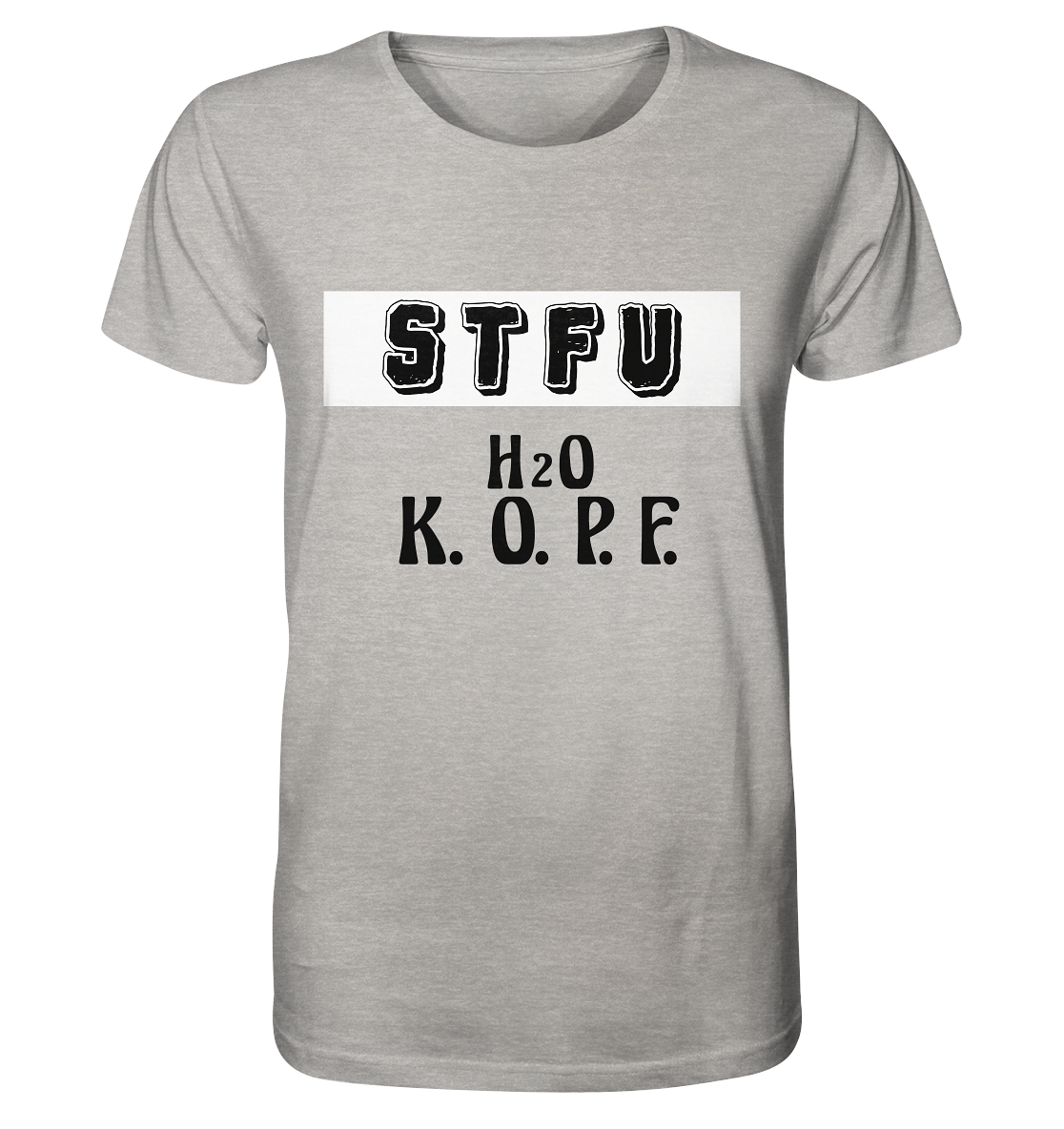 FRECHES "STFU" WASSERKOPF - Organic Shirt