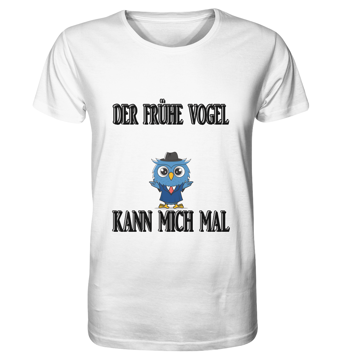 DER FRÜHE VOGEL KANN MICH MAL NO 2 - Organic Shirt