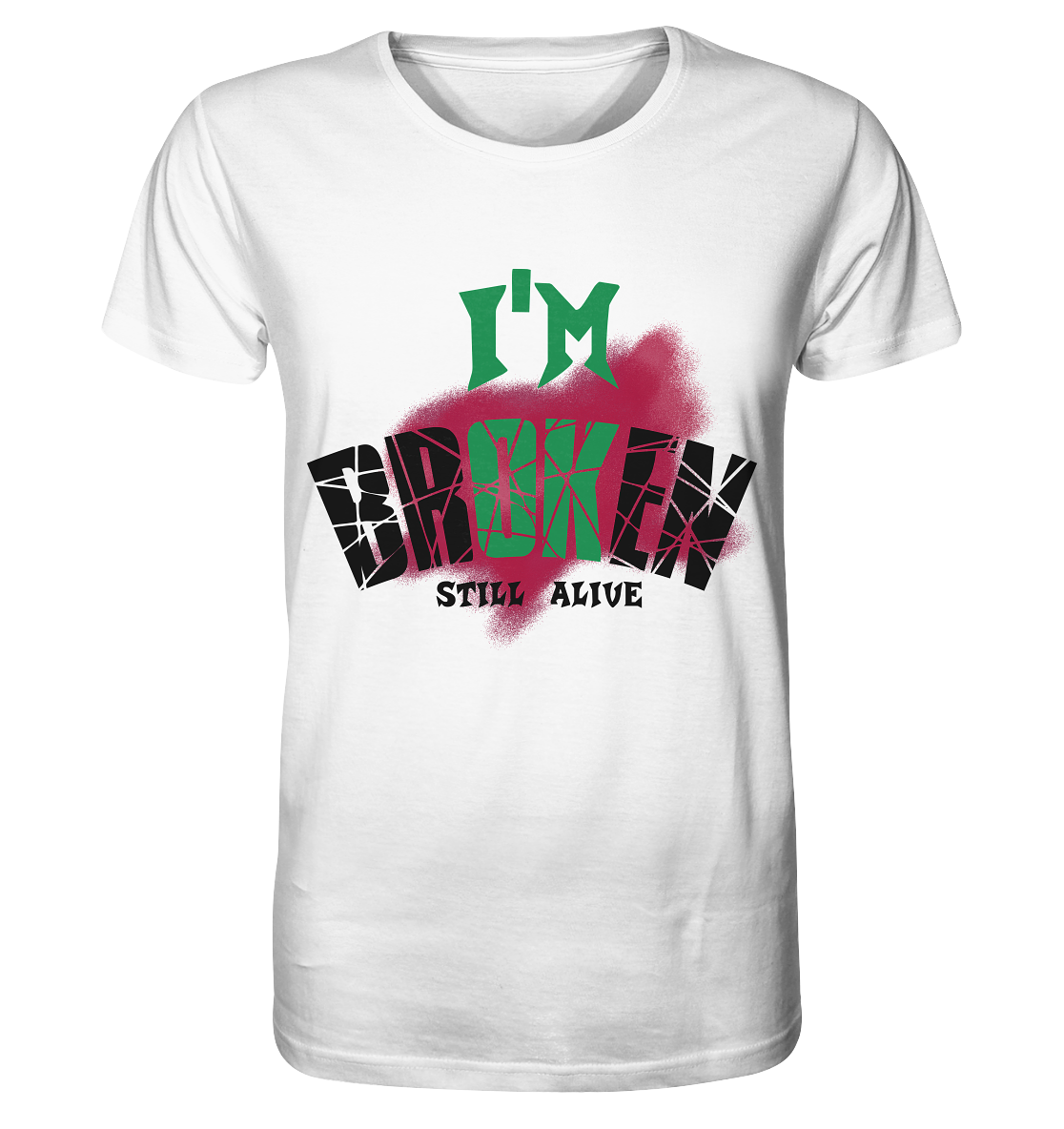 I'M OK - I'M BROKEN - STREETWEAR COOLE SPRÜCHE - Organic Shirt