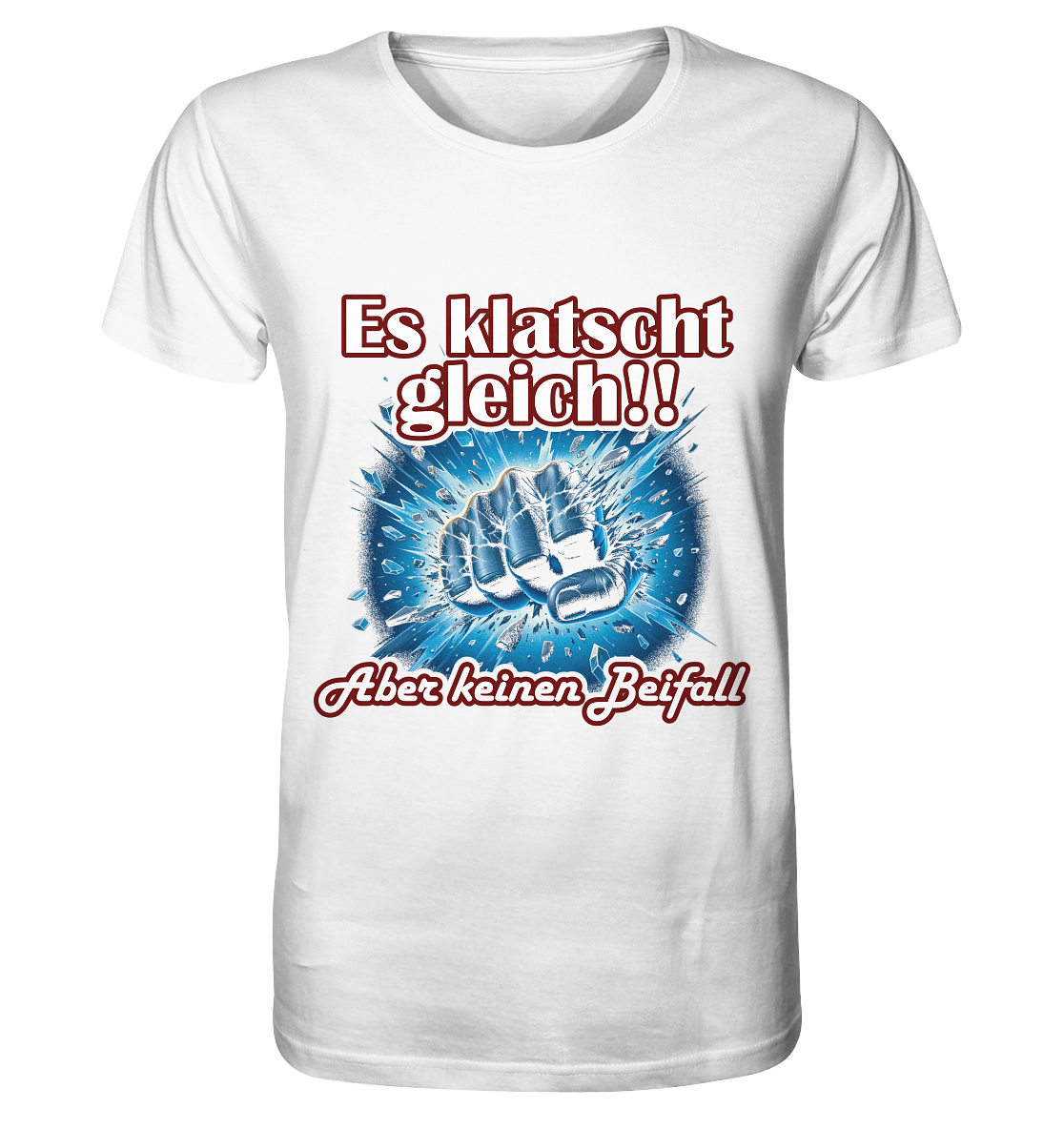 Es klatscht gleich!! - Organic Shirt