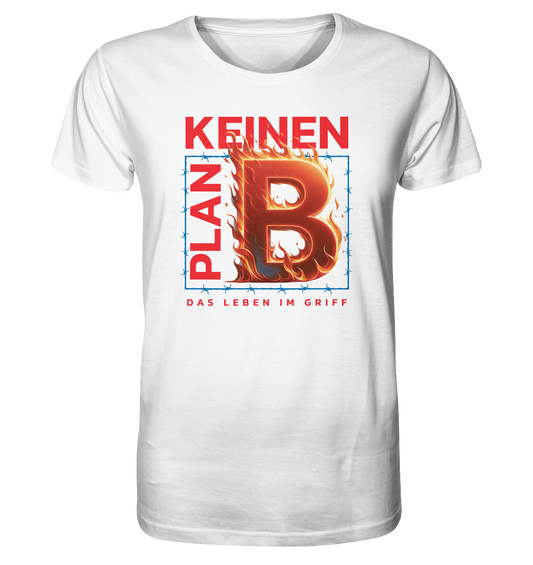 Keinen Plan B - Organic Shirt