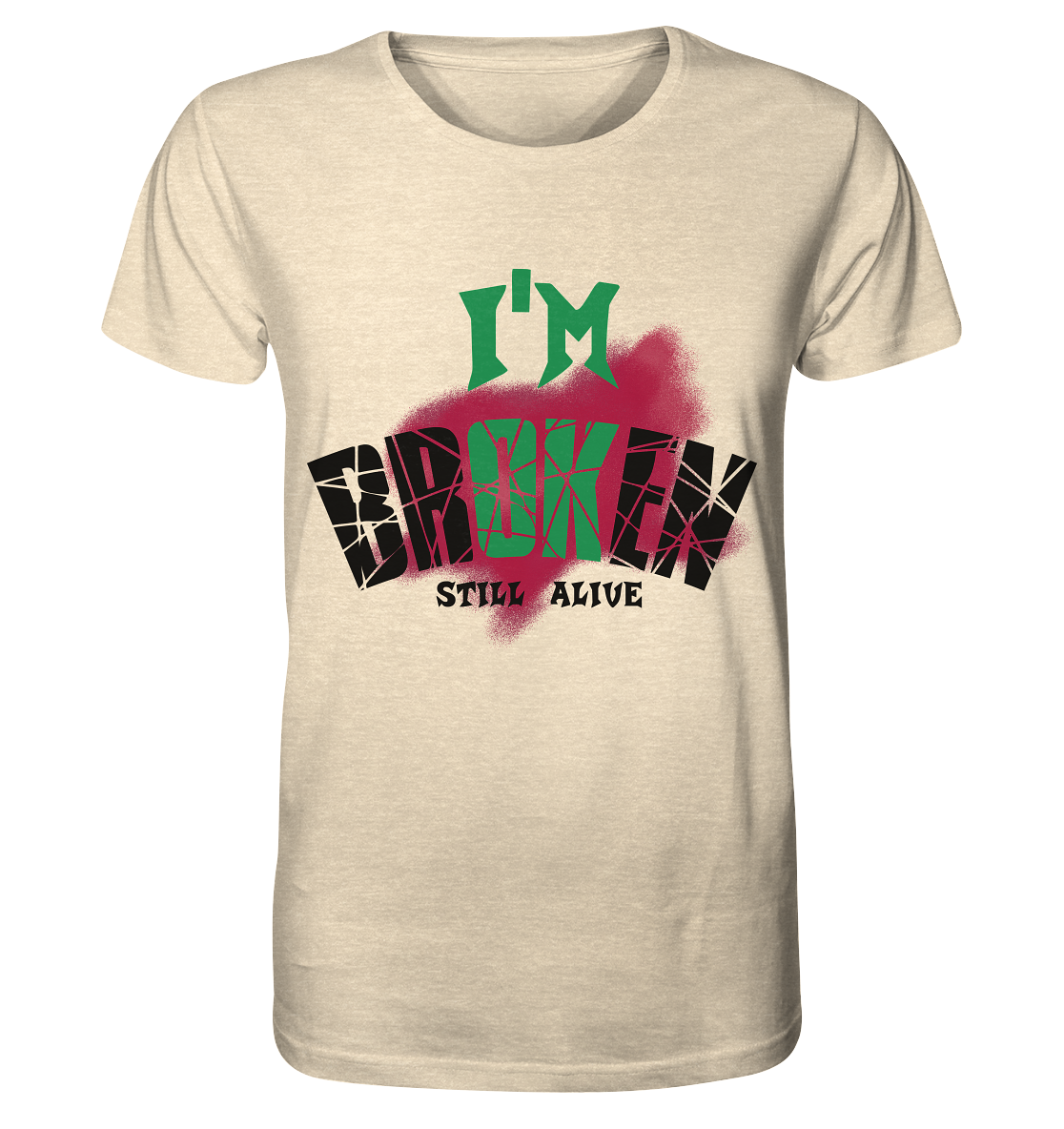 I'M OK - I'M BROKEN - STREETWEAR COOLE SPRÜCHE - Organic Shirt