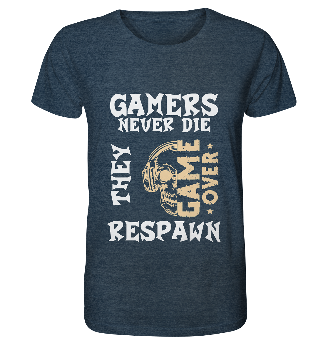 GAMERS NEVER DIE - GAMER STREETWEAR - STATEMENTS - Organic Shirt (meliert)