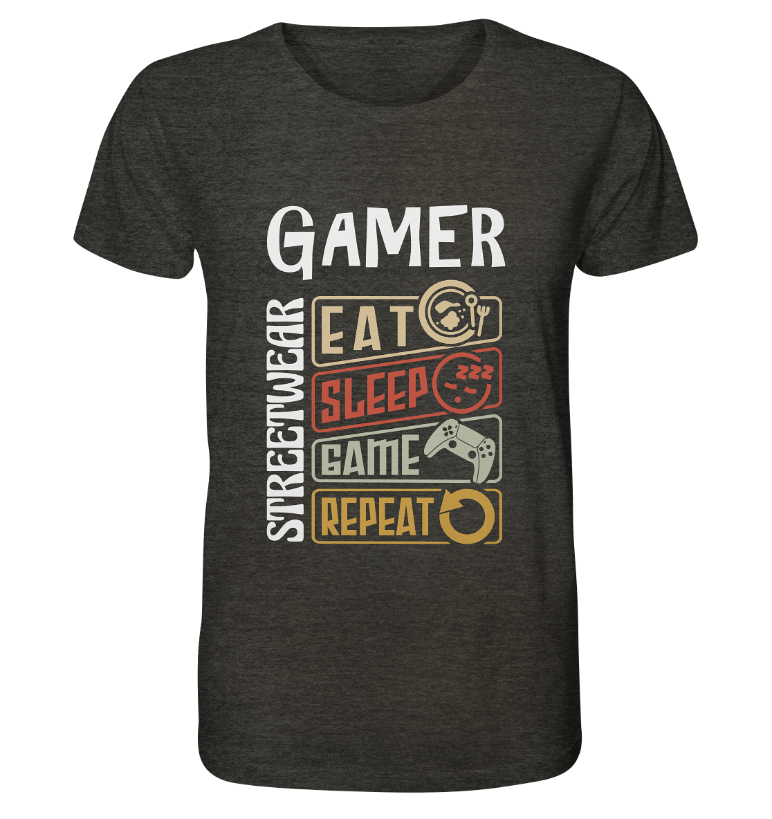 GAMER STREETWEAR - EAT - SLEEP STATEMENT - Organic Shirt (meliert)