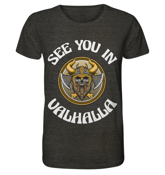 SEE YOU IN VALHALLA  - STREETWEAR - STATEMENT   - Organic Shirt (meliert)