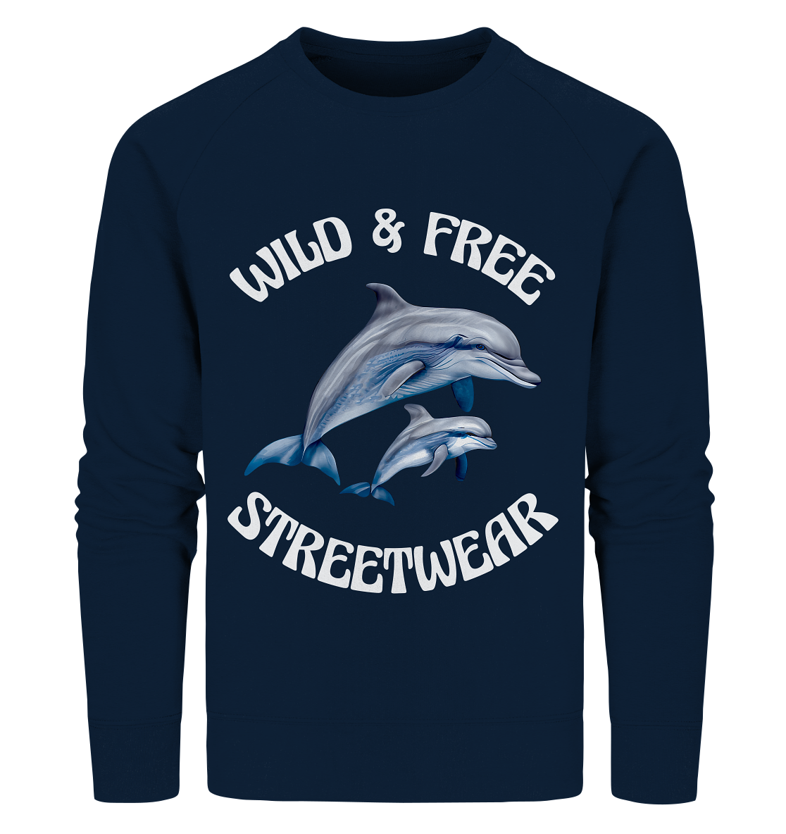 WILD & FREE NO 10 DOLPHIN FAMILY  - STREETWEAR - STATEMENT   - Organic Sweatshirt