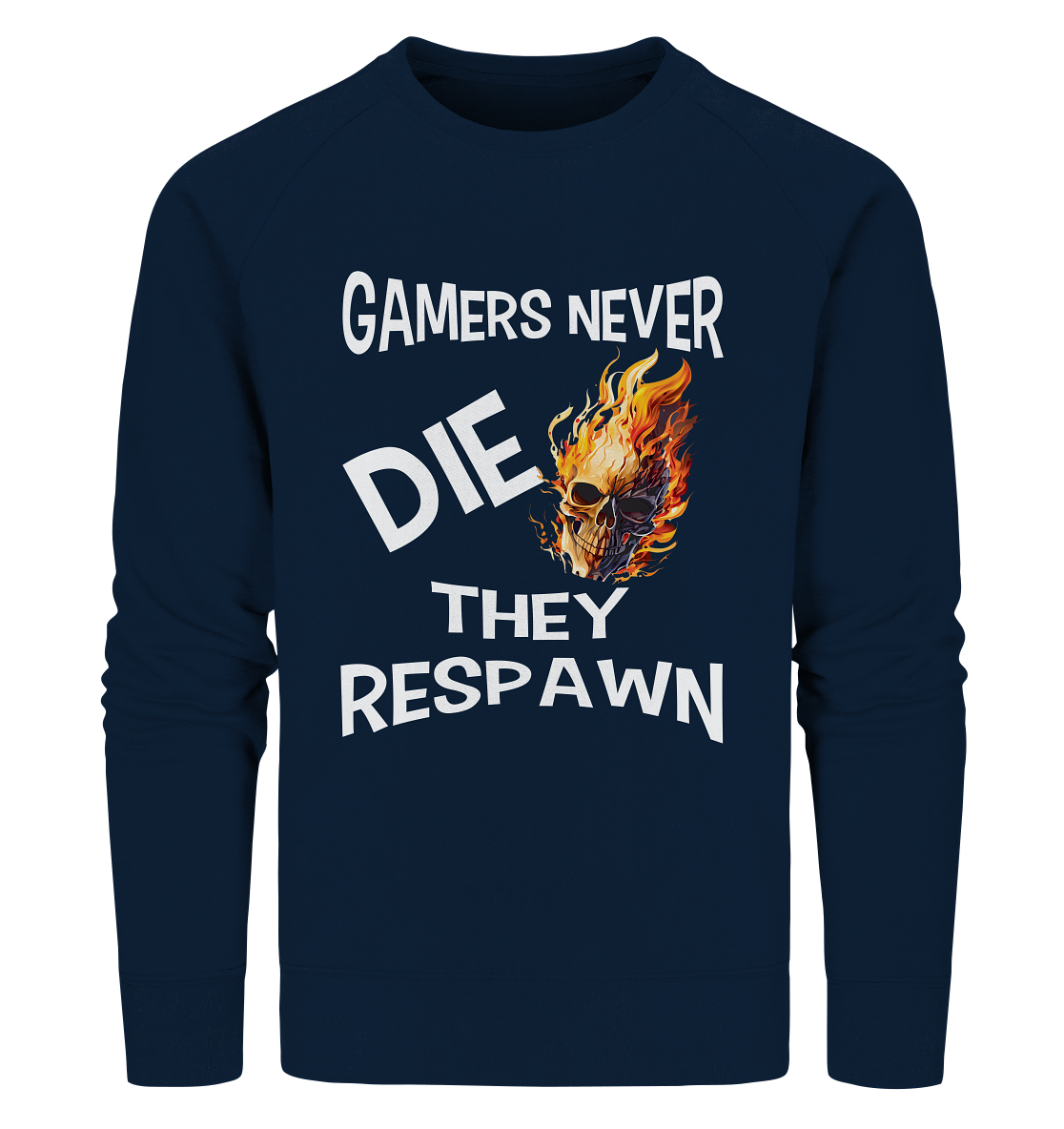 GAMERS NEVER DIE NO 2 - GAMER STREETWEAR - STATEMENT - Organic Sweatshirt