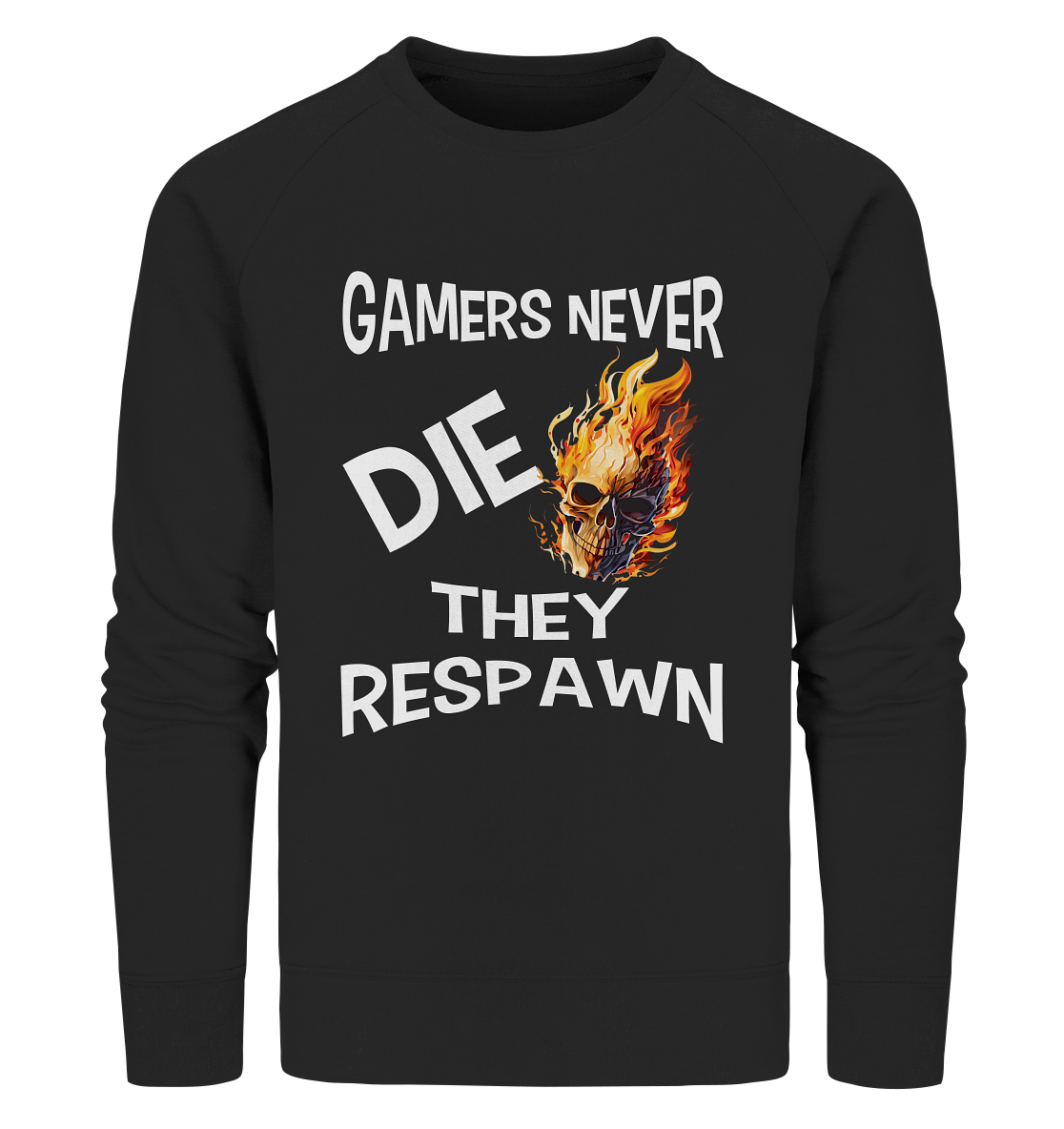 GAMERS NEVER DIE NO 2 - GAMER STREETWEAR - STATEMENT - Organic Sweatshirt