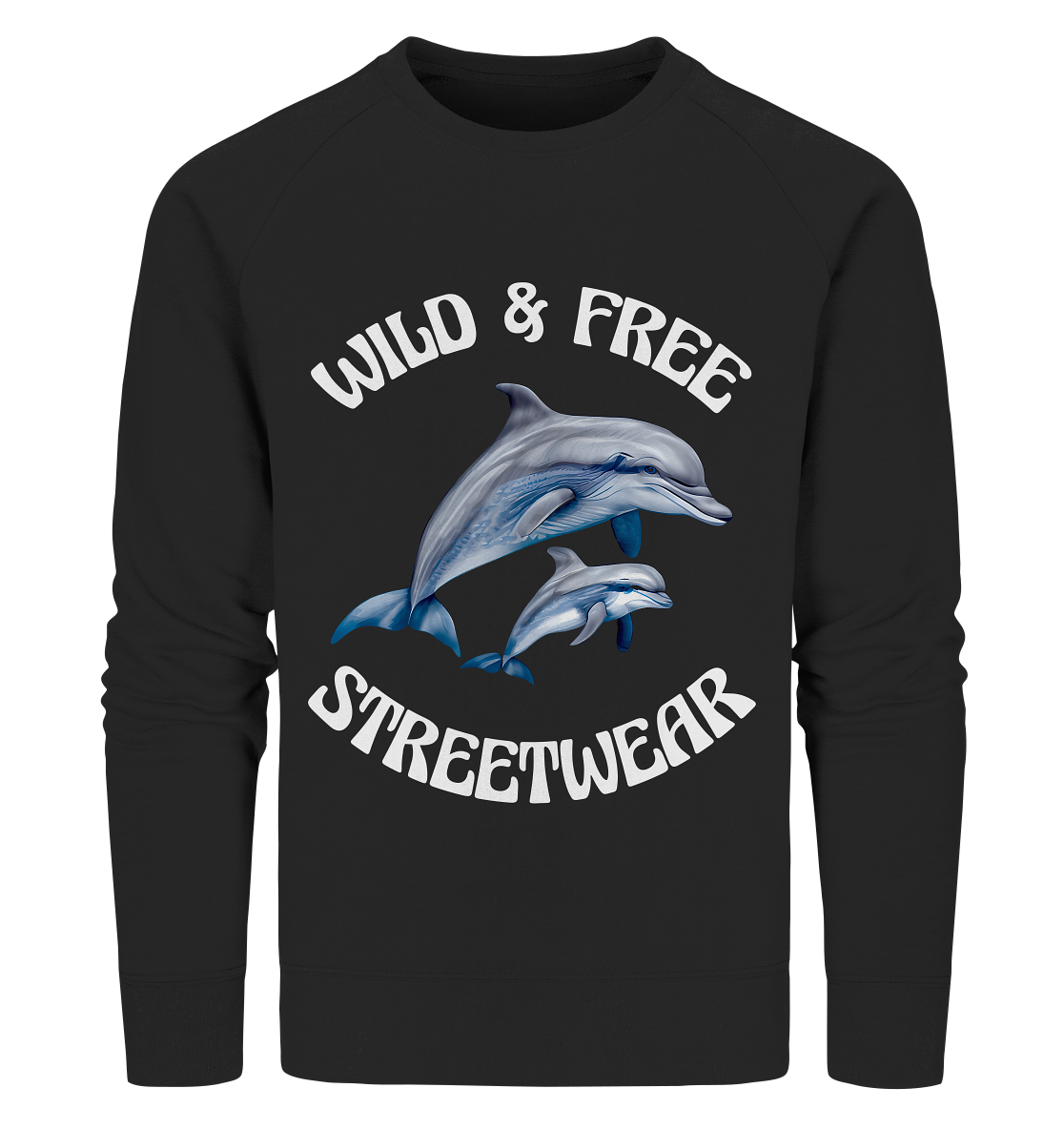 WILD & FREE NO 10 DOLPHIN FAMILY  - STREETWEAR - STATEMENT   - Organic Sweatshirt